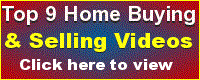  Top 9 Real Estate videos on buying and selling a home. Click Here To View.